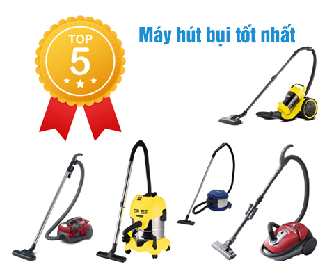 Top 5 máy hút bụi tốt nhất giúp căn nhà luôn sạch sẽ, thơm tho