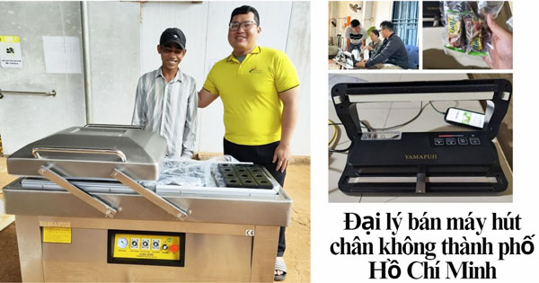 Đại lý bán máy hút chân không thành phố Hồ Chí Minh