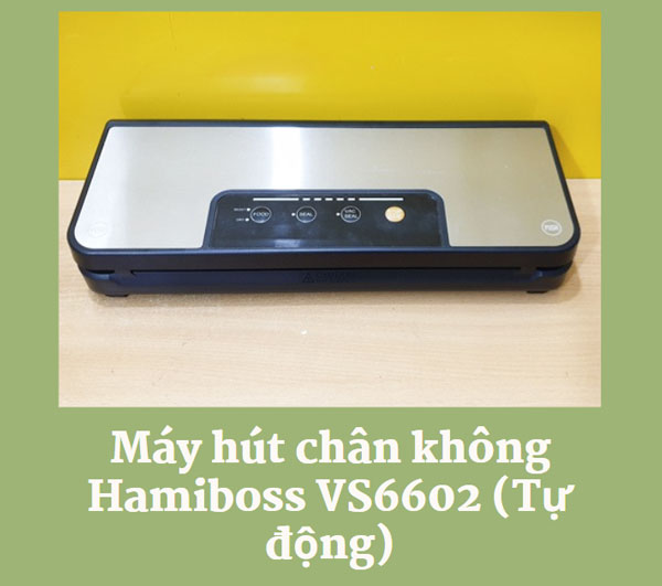 Máy hút chân không Hamiboss VS6602 (Tự động)