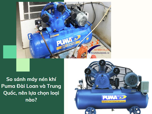 So sánh máy nén khí Puma Đài Loan và Trung Quốc, nên lựa chọn loại nào?