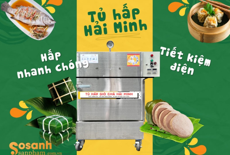 Tủ hấp Hải Minh - Hấp nhanh chóng - Tiết kiệm điện