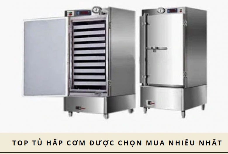 TOP tủ hấp cơm được chọn mua nhiều nhất