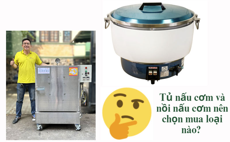 Tủ nấu cơm và nồi nấu cơm nên chọn mua loại nào?