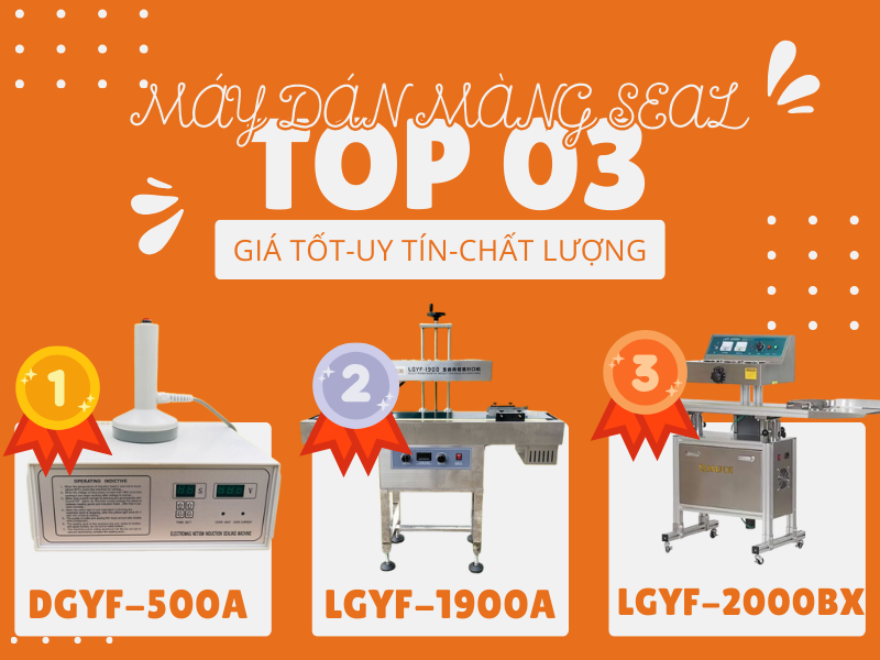 TOP 03 máy dán màng seal được chọn mua nhiều nhất!