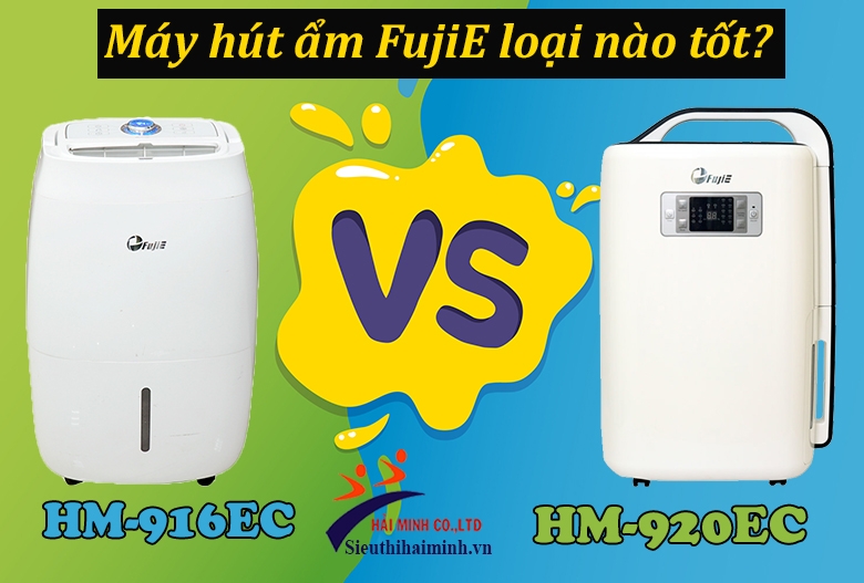 Máy hút ẩm FujiE HM-916EC và HM-920EC loại nào tốt?